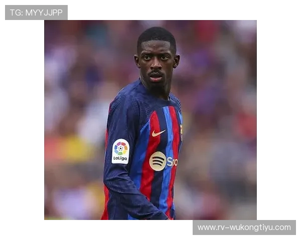 登贝莱：西甲冠军主力身份下的俱乐部荣誉突破